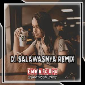 Dengarkan DJ SALAWASNYA REMIX lagu dari Chandra Adam dengan lirik
