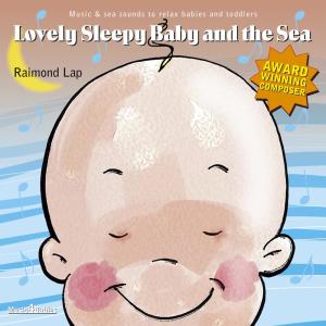 收聽Raimond Lap的Ocean, Baby, Sleep歌詞歌曲