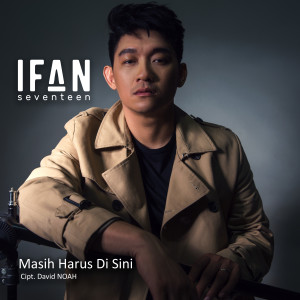 Album Masih Harus Di Sini from Ifan Seventeen
