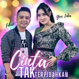 Dengarkan Cinta Tak Terpisahkan lagu dari Yeni Inka dengan lirik