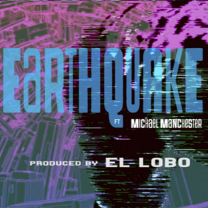 ดาวน์โหลดและฟังเพลง Earthquake (feat. Michael Manchester) (Explicit) พร้อมเนื้อเพลงจาก Cee TheKing