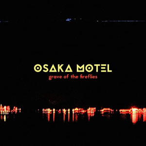 Osaka Motel的專輯Grave of the Fireflies