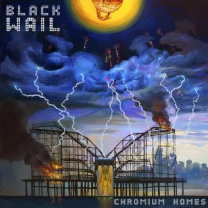 Black Wail的專輯Chromium Homes