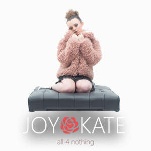 Dengarkan All 4 Nothing lagu dari Joy Kate dengan lirik