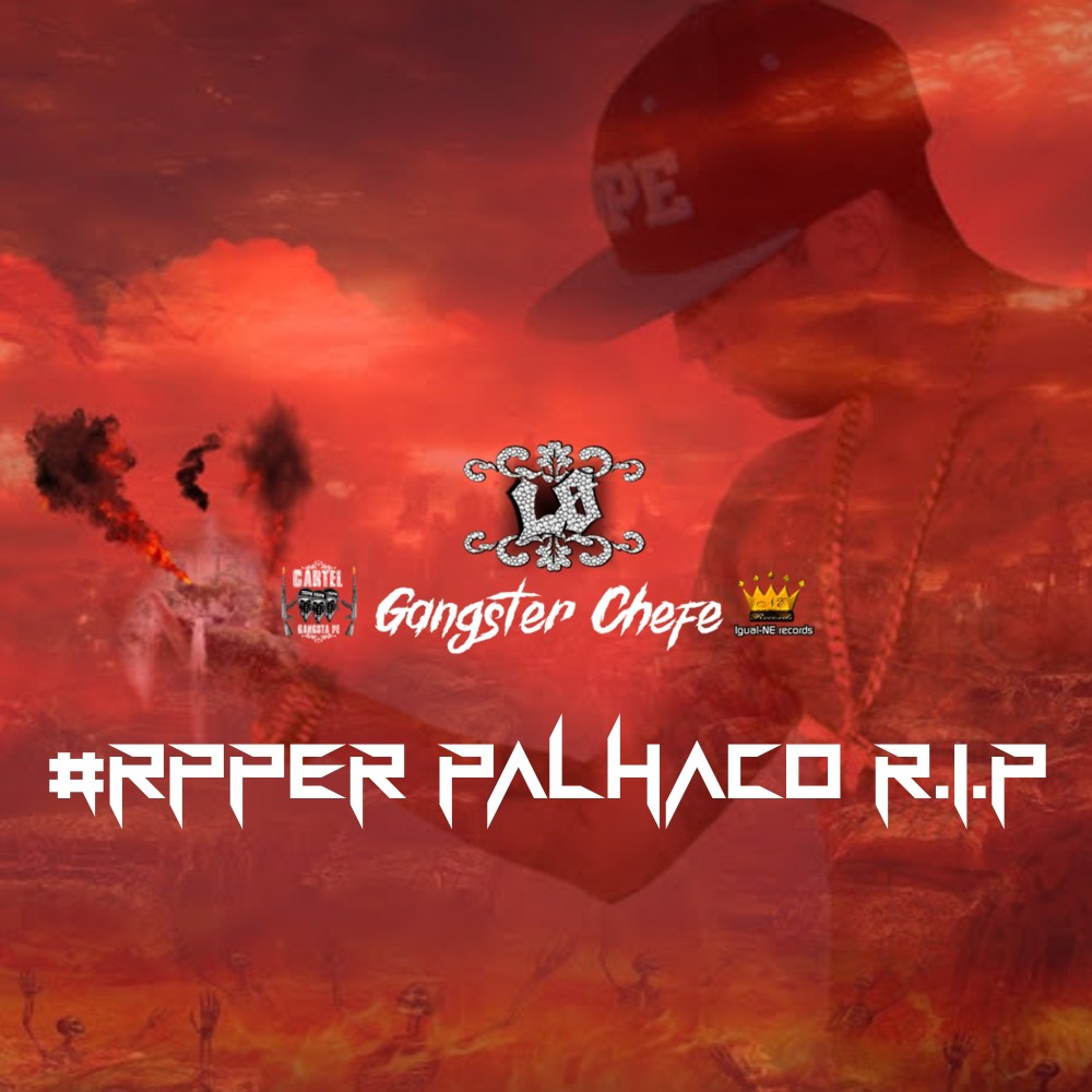 Gangster Chefe: #Rapper Palhaço R.I.P