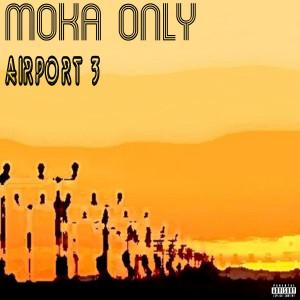 Moka Only的專輯Airport 3
