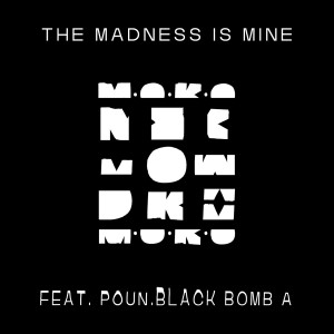 收听M.O.K.O的The madness is mine歌词歌曲