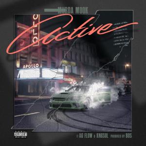 ดาวน์โหลดและฟังเพลง ACTIVE (feat. AG FLOW & KNGSOL) (Explicit) พร้อมเนื้อเพลงจาก Murda Mook
