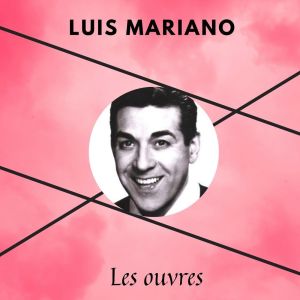 Album Luis Mariano - Les ouvres from Luis Mariano