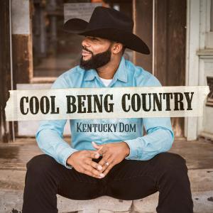 Kentucky Dom的專輯Cool Being Country