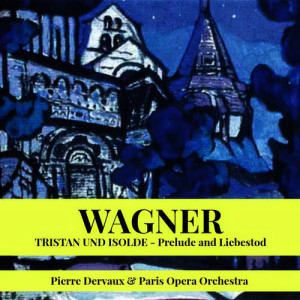 Paris Opera Orchestra的專輯Wagner: Prelude and Liebestod from "Tristan und Isolde"