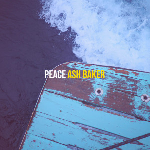 Listen to Peace song with lyrics from Ash Baker