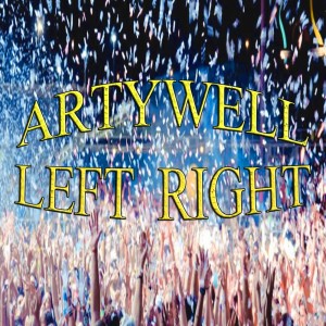 收聽Artywell的Left Right(Festival Mix)歌詞歌曲
