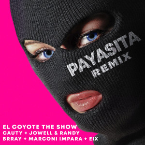 อัลบัม Payasita (Remix) (Explicit) ศิลปิน El Coyote The Show