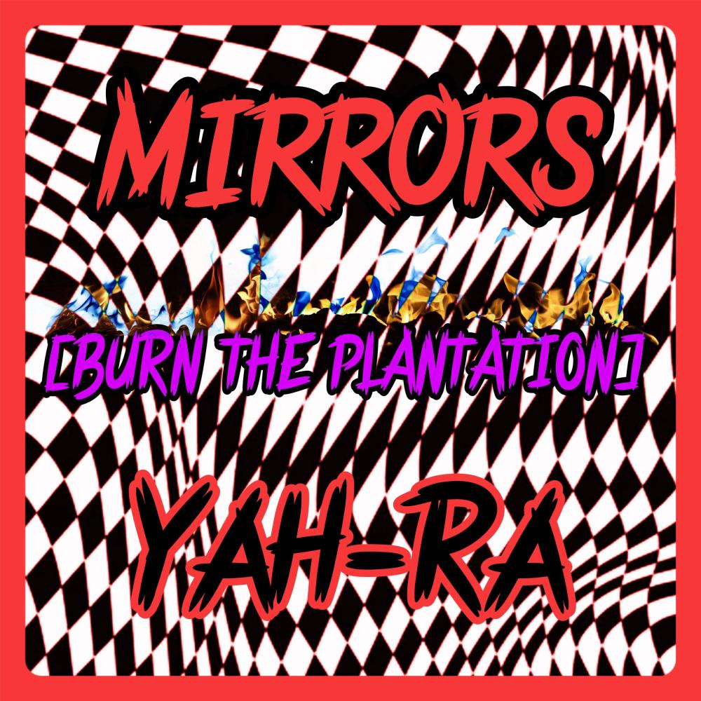 MiRRORS (BURN THE PLANTATiON) (feat. Wavy Da Ghawd) (Explicit)