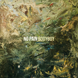 Album No Pain (Explicit) oleh Bodybuy