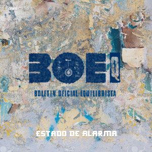 Los Equilibristas的專輯BOEQ. Boletín Oficial Equilibrista: Estado de Alarma