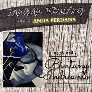 ดาวน์โหลดและฟังเพลง Jangan Terulang พร้อมเนื้อเพลงจาก Bintang Indrianto