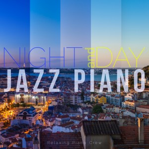 Relaxing Piano Crew的专辑Night and Day Jazz Piano