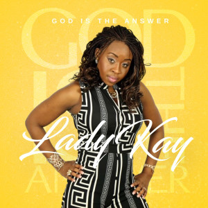 Album God Is the Answer from Lady Kay