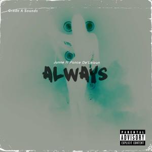 收聽Junne的Always (feat. Ponce De'Leioun) (Explicit)歌詞歌曲