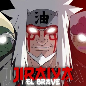 Listen to Jiraiya song with lyrics from El Brave