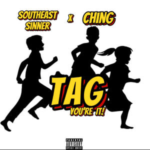 收聽Ching的TAG, You're It! (feat. Southeastsinner) (Explicit)歌詞歌曲