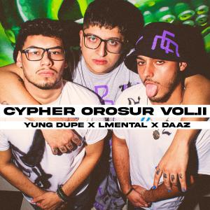 Listen to Cypher OroSur, Vol. 2 (Explicit) song with lyrics from Yung Dupe