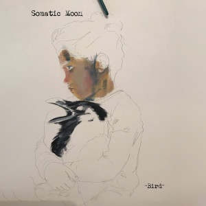 ดาวน์โหลดและฟังเพลง Bird พร้อมเนื้อเพลงจาก Somatic Moon