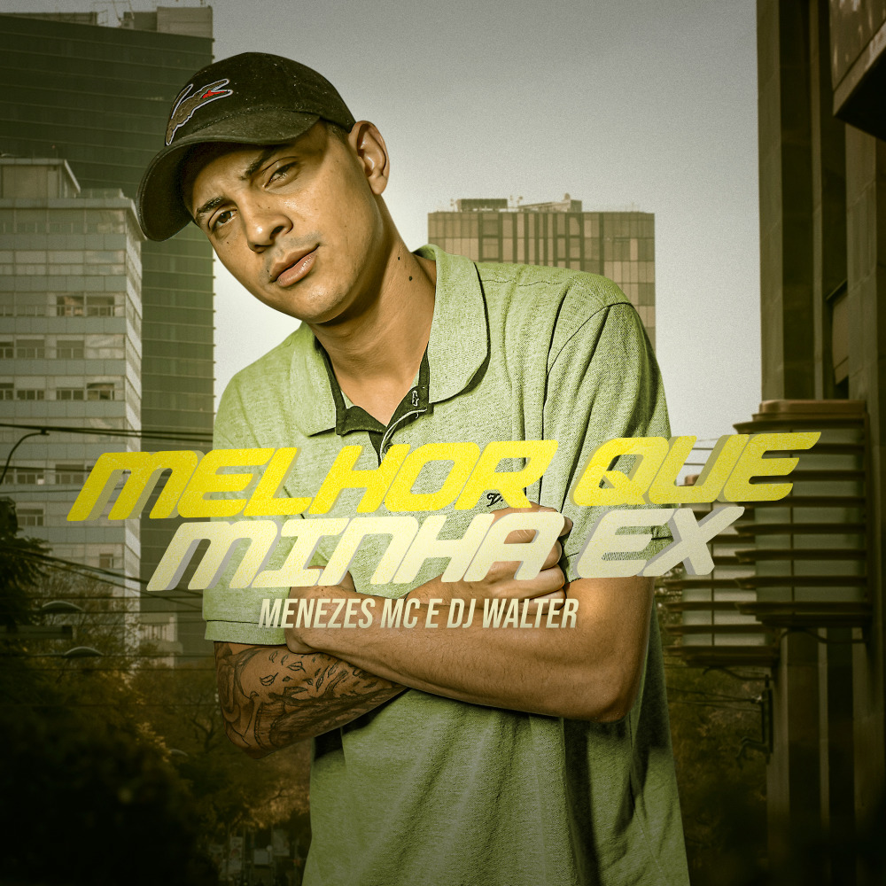 Melhor Que Minha Ex (Explicit)