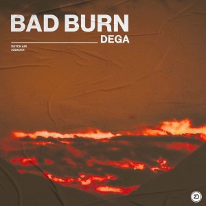 Album Bad Burn oleh Dega