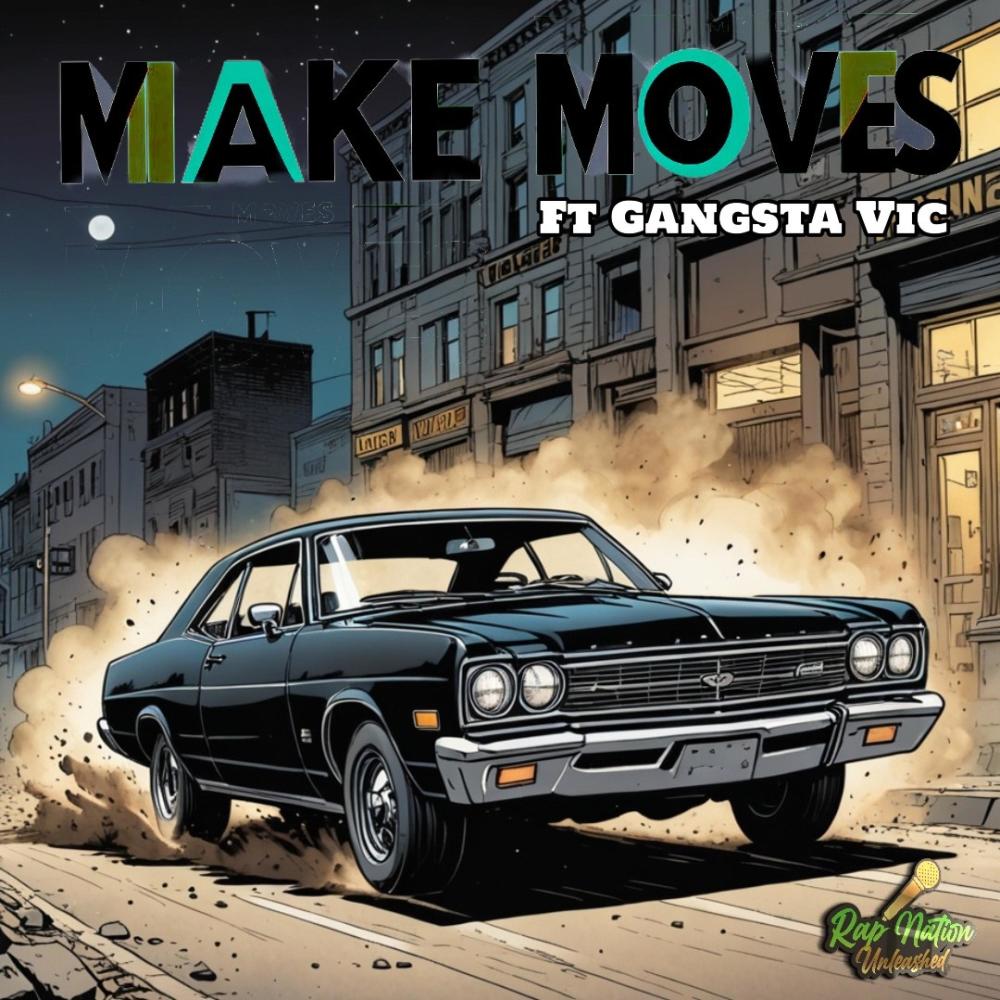 Make Moves (feat. Gangsta Vic) (Explicit)