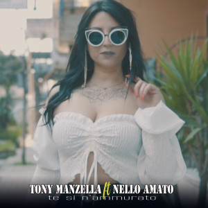 收听Tony Manzella的Te si n'ammurato歌词歌曲