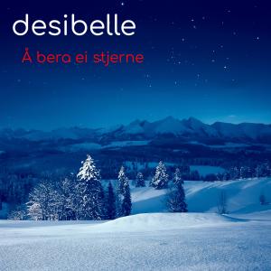 收聽desiBelle的Å bera ei stjerne歌詞歌曲