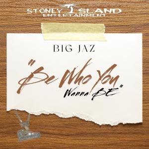 Big Jaz的專輯Be Who You Wanna Be (Explicit)