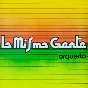 La Misma Gente的專輯La Misma Gente Orquesta