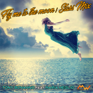 Listen to Fly Me To The Moon / Stars Mix song with lyrics from Tony Bonanno