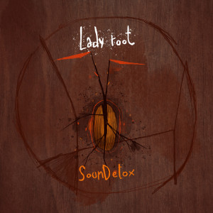 Album Lady root from SounDetox