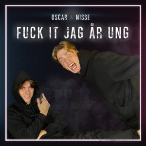 收聽Oscar的**** IT JAG ÄR UNG (Explicit)歌詞歌曲
