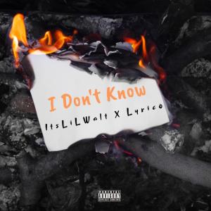 收聽ItsLiLWalt的I Don't Know (Explicit)歌詞歌曲