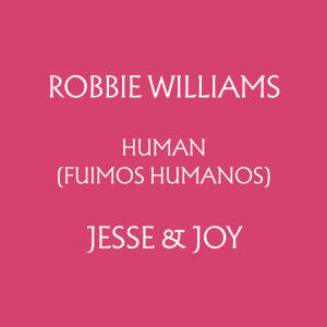 收聽Robbie Williams的Human (Fuimos Humanos)歌詞歌曲
