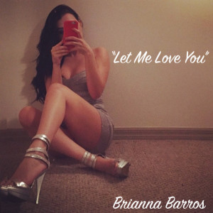 Dengarkan Let Me Love You lagu dari Brianna Barros dengan lirik