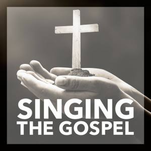 Album Singing the Gospel oleh The Fisk Jubilee Singers