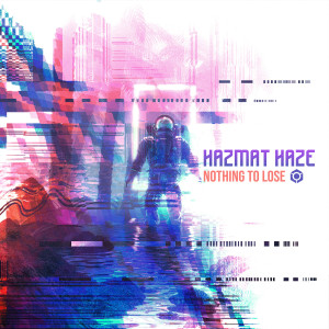 ดาวน์โหลดและฟังเพลง Nothing to Lose พร้อมเนื้อเพลงจาก Hazmat Haze