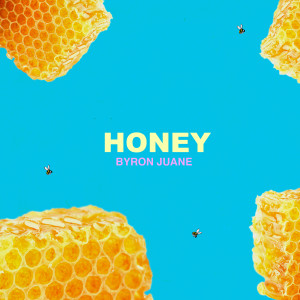 Dengarkan lagu Honey nyanyian Byron Juane dengan lirik