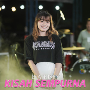 Listen to Kisah Sempurna (Explicit) song with lyrics from Esa Risty Official