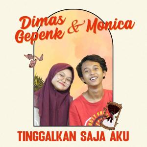 ดาวน์โหลดและฟังเพลง Tinggalkan Saja Aku พร้อมเนื้อเพลงจาก Dimas Gepenk