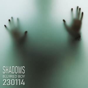 收聽Blurred Boy的230114 Shadows歌詞歌曲