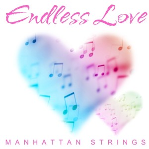 Manhattan Strings的專輯Endless Love