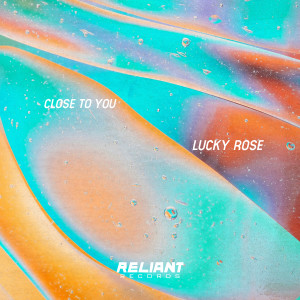 อัลบัม Close To You ศิลปิน Lucky Rose